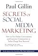 Secrets of Social Media Marketing: How to Use Online Conversations and Customer Communities to Turbo-Charge Your Business!