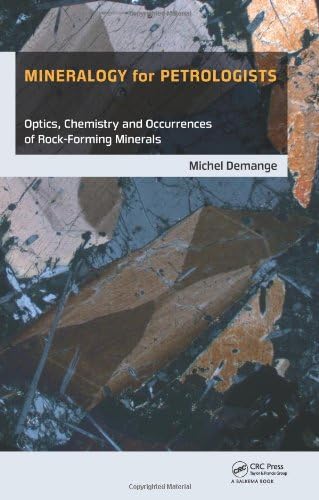 Mineralogy for Petrologists: Optics, Chemistry and Occurrences of Rock-Forming Minerals