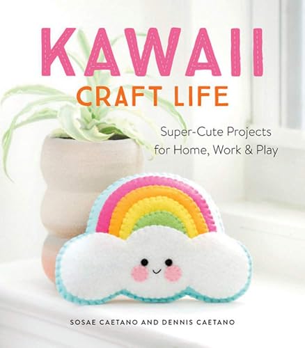 Download Kawaii Craft Life: Super-Cute Projects for Home, Work, and Play PDF