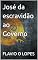 Livro José da escravidão ao Governo