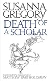 Death of a Scholar: The Twentieth Chronicle of Matthew Bartholomew (Matthew Bartholomew Series Book by 