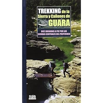 Trekking de la Sierra y Cañones de Guara (Grandes Travesias) Trekking de la Sierra y Cañones de Guara (Grandes Travesias)
