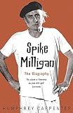 Spike Milligan by Humphrey Carpenter