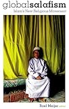 Global Salafism: Islam's New Religious Movement