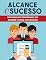 Livro ALCANCE O SUCESSO: Como Conseguir Profissionais que Ajudarão Você a Elevar Seus Negócios