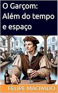 Livro O Garçom: Além do tempo e espaço