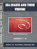 Sea Snakes and Their Venoms, Tu, Anthony T., 1880293110