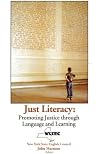 Just Literacy: Promoting Justice Through Language and Learning