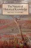 The Nature of Historical Knowledge, Stanford, Michael, 0631152911