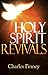 Holy Spirit Revivals by Charles G. Finney