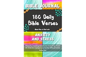 Bible Journal: 180 Daily Bible Verses About How to Deal with Anxiety and Stress. Powerful Healing Scriptures Including Psalm 