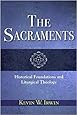 Sacraments, The: Historical Foundations and Liturgical Theology