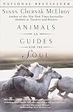 Animals as Guides for the Soul: Stories of Life-Changing Encounters by Susan Chernak McElroy