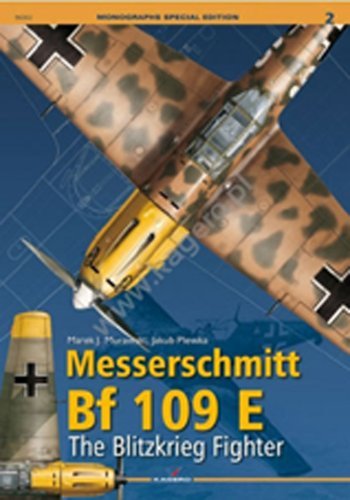 Messerschmitt BF 109 E.: The Blitzkrieg Fighter (Monographs Special Edition) by Marek Murawski, Jakub Plewka