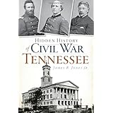 Hidden History of Civil War Tennessee