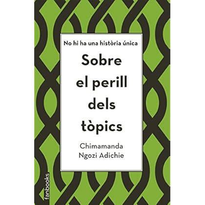 Sobre el perill dels tòpics: No hi ha una història única (NO FICCIÓ) Sobre el perill dels tòpics: No hi ha una història única (NO FICCIÓ)