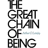 The Great Chain of Being: A Study of the History of an Idea