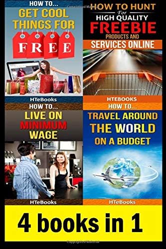 4 Books in 1 - How To Get Free Stuff, How To Get Cheap Stuff, How To Travel Cheaply, Frugal Living, Freebie Receiving, Frugal Traveler, Money Management, ... Travel, Budget Planner ("How To" Books)