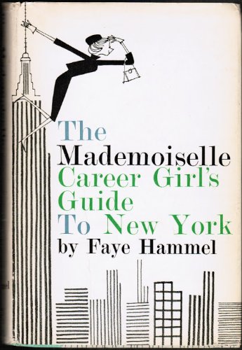 The Mademoiselle Career Girl's Guide to New York