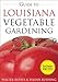 Guide to Louisiana Vegetable Gardening (Vegetable Gardening Guides) by 