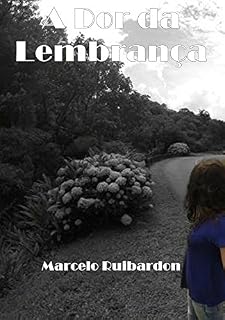 Livro A Dor da Lembrança: Quando a única saída é seguir em frente