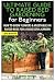 The Ultimate Guide to Raised Bed Gardening for Beginners: How to Grow Flowers and Vegetables in Raised Beds for a Successful Garden primary