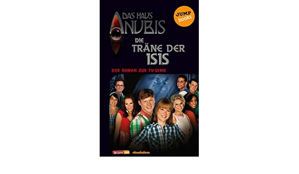 Das Haus Anubis Band 6 Die Trane Der Isis Der Roman Zur Tv