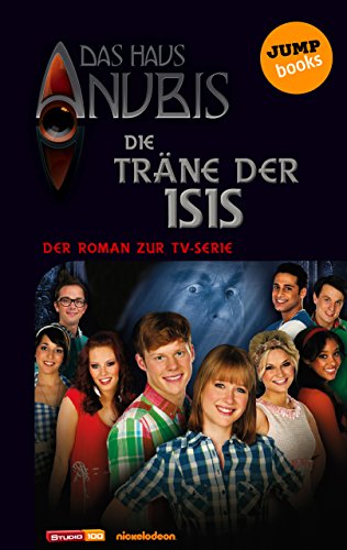 Das Haus Anubis Band 6 Die Trane Der Isis Der Roman Zur Tv