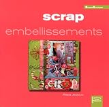 Scrap embellissements (French Edition) by