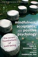 Cover of Mindfulness, Acceptance, and Positive Psychology
