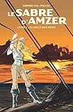 Le Sabre d'Amzer: Livre I - Au-delà des mers (French Edition) by Sophie Val-Piguel