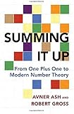 Summing It Up: From One Plus One to Modern Number Theory