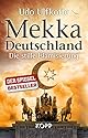 Udo Ulfkotte: Mekka Deutschland - Die stille Islamisierung
