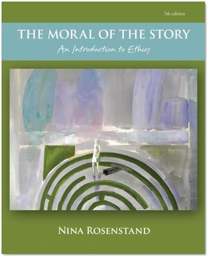 The Moral Of The Story An Introduction To Ethics