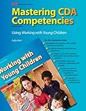 Mastering CDA Competencies Using Working with Young Children