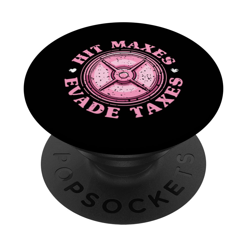 Hit Maxes Evade Taxes PopSockets Swappable PopGrip