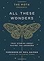 The Moth Presents All These Wonders: True Stories About Facing the Unknown