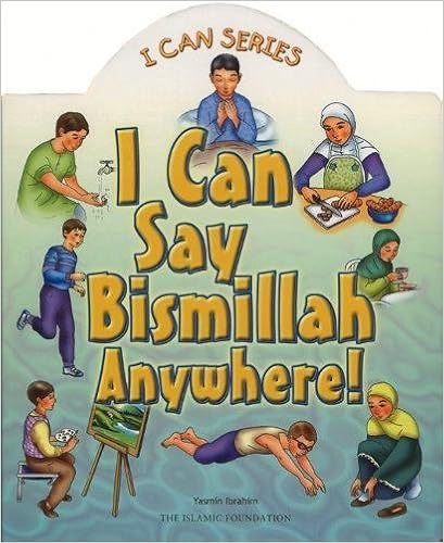 I Can Say Bismillah Anywhere! (I Can (Islamic Foundation)) I Can Say Bismillah Anywhere! (I Can (Islamic Foundation))