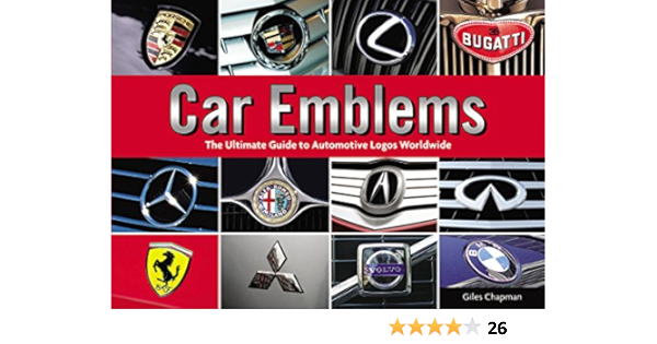 Car Emblems The Ultimate Guide To Automotive Logos Worldwide Chapman Giles 9780785831334 Amazon Com Books