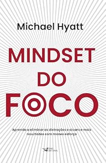 Livro Mindset do foco - Aprenda a eliminar as distrações e alcance mais resultados com menos esforço