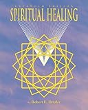Spiritual Healing: Expanded Edition by Robert E. Detzler