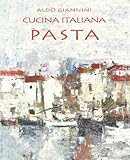 CUCINA ITALIANA Pasta (Italian Edition) by Aldo Giannini