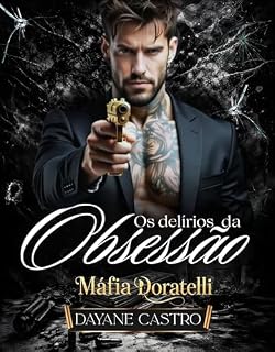 Livro Os delírios da obsessão: Máfia Doratelli