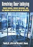 Timothy LaPira, "Revolving Door Lobbying: Public Service, Private Influence, and the Unequal Representation of Interests" (UP of Kansas, 2017)