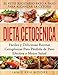 Dieta Cetogénica: El Keto Recetario Paso a Paso Para Alcanzar la Cetosis: Fáciles y Deliciosas Recetas Cetogénicas Para Pérdida de Peso Efectiva y ... Diet Spanish Book Version (Spanish Edition)