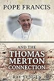 Pope Francis and the Thomas Merton Connection