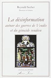 La  désinformation autour des guerres de Vendée et du génocide vendéen