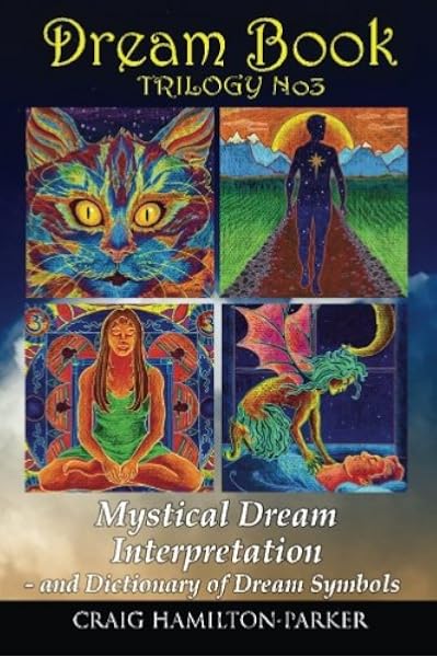 Dream Book Mystical Dream Interpretation And Dictionary Of Dream Symbols Dream Book Trilogy Volume 3 Hamilton Parker Craig 9781533322425 Amazon Com Books