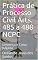 Livro Prática de Processo Civil Arts. 485 a 488 NCPC: Sentença e Coisa Julgada