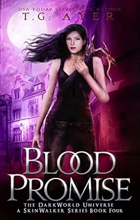 Amazon Com Blood Promise A Skinwalker Novel 4 A Darkworld Series Darkworld Skinwalker Ebook Ayer T G Kindle Store